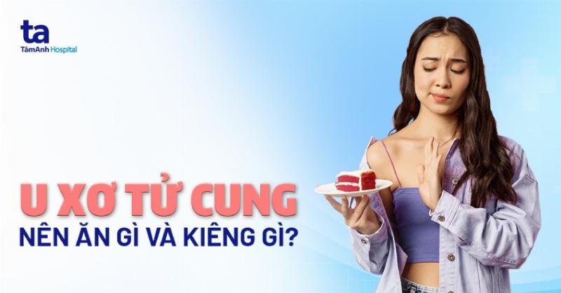 các loại thực phẩm nên ăn khi bị u xơ tử cung